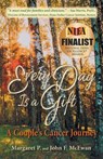 Every Day is a Gift - Margaret P McEwan ; John F McEwan - 9780999283981