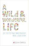 A Wild & Wonderful Life - Susan Campbell - 9780999307403