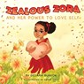 Zealous Zora and Her Power to Love Self - Sedara Burson - 9780999346471