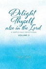Delight Thyself Also In The Lord - Volume 2 - Delight Thyself Design Ministries ; Allison McKay - 9780999517598