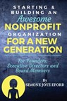 Starting & Building An Awesome Nonprofit For A New Generation: For Founders, Executive Directors and Board Members - Simone Joye Eford - 9780999527658