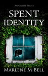 Spent Identity - Marlene M. Bell - 9780999539439