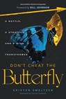 DON'T CHEAT THE BUTTERFLY - Kristen Smeltzer - 9780999562833