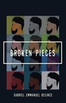 Broken Pieces - Gabriel Emmanuel Desince - 9780999676684