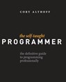 SELF-TAUGHT PROGRAMMER - Cory Althoff - 9780999685907