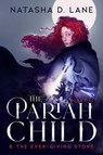 The Pariah Child & the Ever-Giving Stone - Natasha D. Lane - 9780999697788