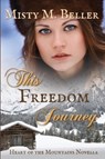 This Freedom Journey - Misty M Beller - 9780999701256