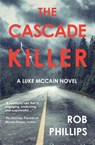 The Cascade Killer - Rob Phillips - 9780999707586