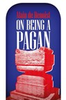 On Being a Pagan - Alain De Benoist - 9780999724507