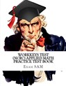 Workkeys Test (NCRC) Applied Math Practice Test Book - Exam Sam - 9780999808764