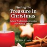 Finding the Treasure in Christmas: Advent Traditions for Families with Kids of All Ages - John S. Lewis - 9780999836262
