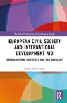 European Civil Society and International Development Aid - Balazs Szent-Ivanyi - 9781003017554