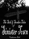 The Sick & Sombre Tales of Sinister Town - Catherine Bell - 9781005048761