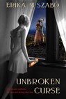 Unbroken Curse - Erika M Szabo - 9781005058289