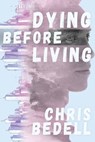Dying Before Living - Chris Bedell - 9781005061036