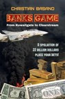 Banks Game: from Kuwaitgate to Clearstream - Christian Basano - 9781005095581