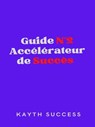 Guide N°2 Accélérateur De Succès - Kayth Success - 9781005125189