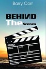Behind the Scenes - Barry Corr - 9781005152697