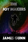 The Joy Makers - James Gunn - 9781005155414