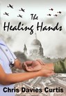 The Healing Hands - Christine Davies Curtis - 9781005158163