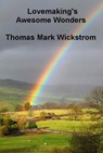 Lovemaking's Awesome Wonders Songs - Thomas Mark Wickstrom - 9781005172695