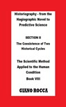 Historiography: From the Hagiographic Novel to Predictive Science - Section II: The Coexistence of Two Historical Cycles - Giano Rocca - 9781005224493