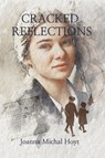Cracked Reflections - Joanna Michal Hoyt - 9781005227852