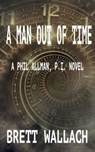 A Man Out Of Time - Brett Wallach - 9781005244422