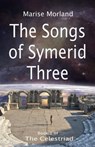 The Songs of Symerid Three: The Celestriad Book 1 - Marise Morland - 9781005259563