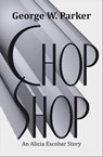 Chop Shop - George W. Parker - 9781005260491