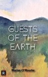 Guests of the Earth - Marian O'Rourke - 9781005275716
