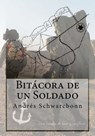 Bitácora de un Soldado: Una historia de amor y conflicto - Andrés Schwarcbonn - 9781005280512