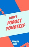 Don't Forget Yourself - Joseph Levi - 9781005312497