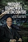 President Eisenhower's Close Encounters - Paul Blake Smith - 9781005317324