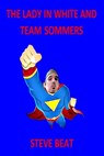 The Lady in White and Team Sommers - Steve Beat - 9781005360610