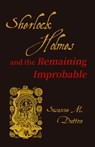 Sherlock Holmes and the Remaining Improbable - Susanne M. Dutton - 9781005400569