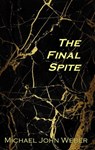 The Final Spite - Michael John Weber - 9781005405519