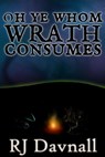 Oh Ye Whom Wrath Consumes - R. J. Davnall - 9781005415181