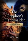 The Gryphon's Handmaiden - Lara Lee - 9781005467746