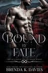 Bound by Fate (The Alliance Book 8) - Brenda K. Davies - 9781005469627