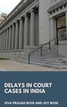 Delays in Court Cases in India - Siva Prasad Bose ; Joy Bose - 9781005476953