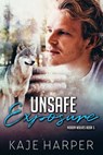 Unsafe Exposure - Kaje Harper - 9781005480585