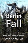 Berlin Fall (The Blind Sleuth Mysteries Book 8) - Nick Aaron - 9781005488192