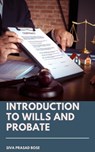Introduction to Wills and Probate - Siva Prasad Bose - 9781005528515