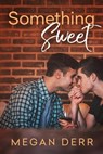 Something Sweet - Megan Derr - 9781005529666