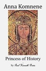 Anna Komnene Princess of History - Paul K Davis - 9781005558628