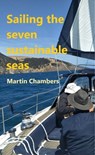 Sailing the Seven Sustainable Seas - Martin Chambers - 9781005562601
