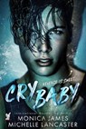 Crybaby (Revenge Is Sweet Series: Book One) - Monica James ; Michelle Lancaster - 9781005579791