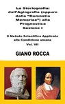 La Storiografia: dall'Agiografia alla Prognostica - Sezione I - Il Metodo Scientifico Applicato alla Condizione Umana - Vol. VII - Giano Rocca - 9781005580094