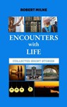 Encounters with Life - Robert Milne - 9781005599287